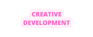 Creative Development